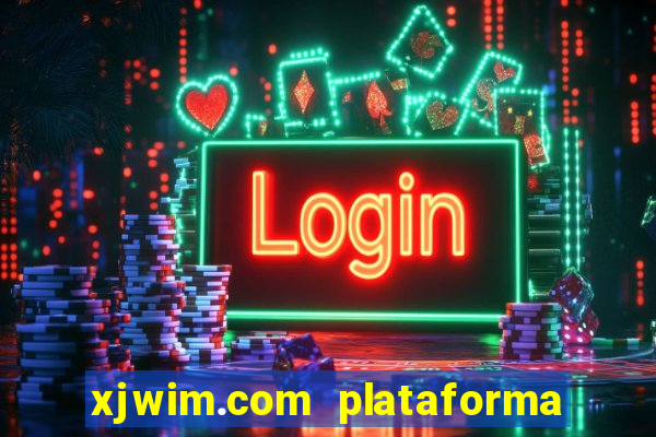 xjwim.com plataforma login entrar